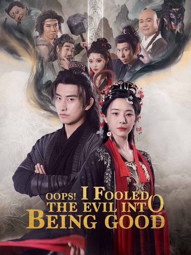 Oops! I Fooled the Evil into Being Good movie