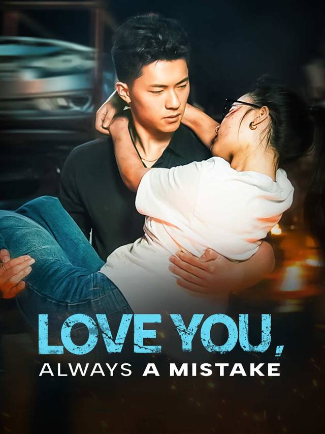Love You, Always A Mistake movie
