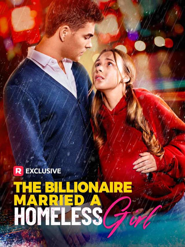 The Billionaire Married a Homeless Girl