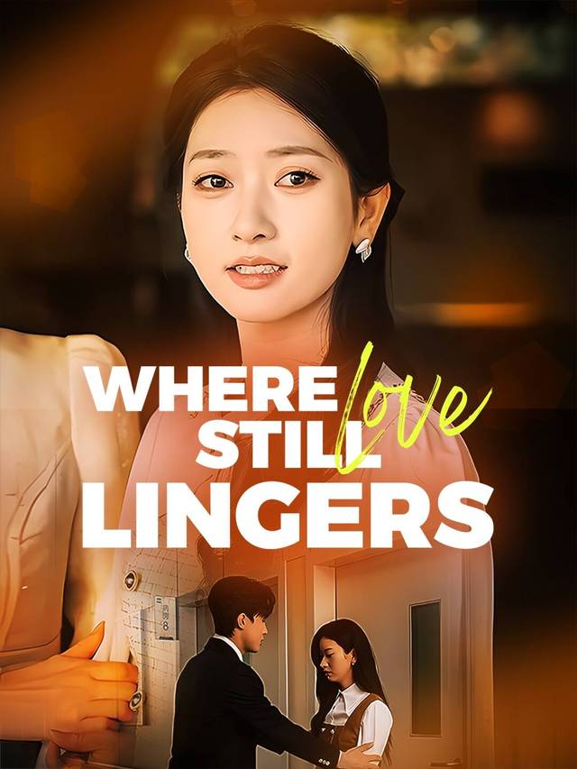 Where Love Still Lingers movie