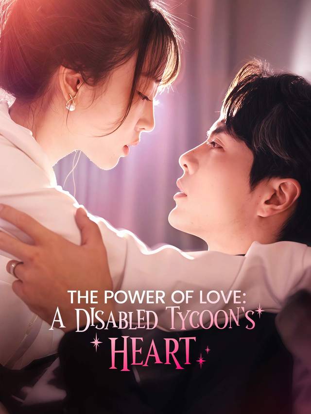 The Power of Love: A Disabled Tycoon's Heart movie