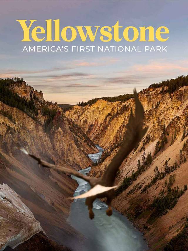 Yellowstone: America‘s First National Park [Original]