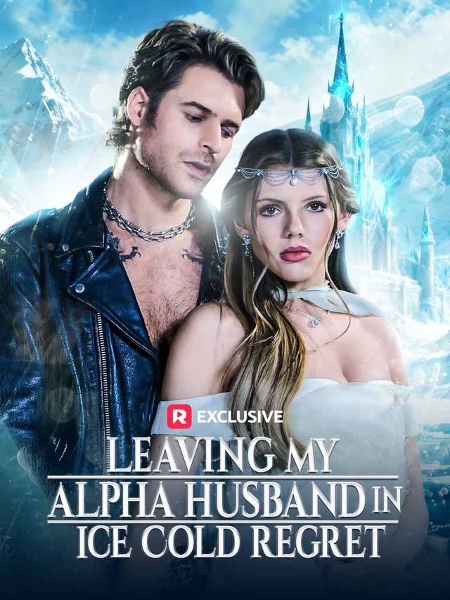 Leaving My Alpha Husband in Ice Cold Regret