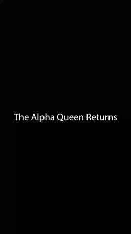 The Alpha Queen Returns [Complete] episode 2