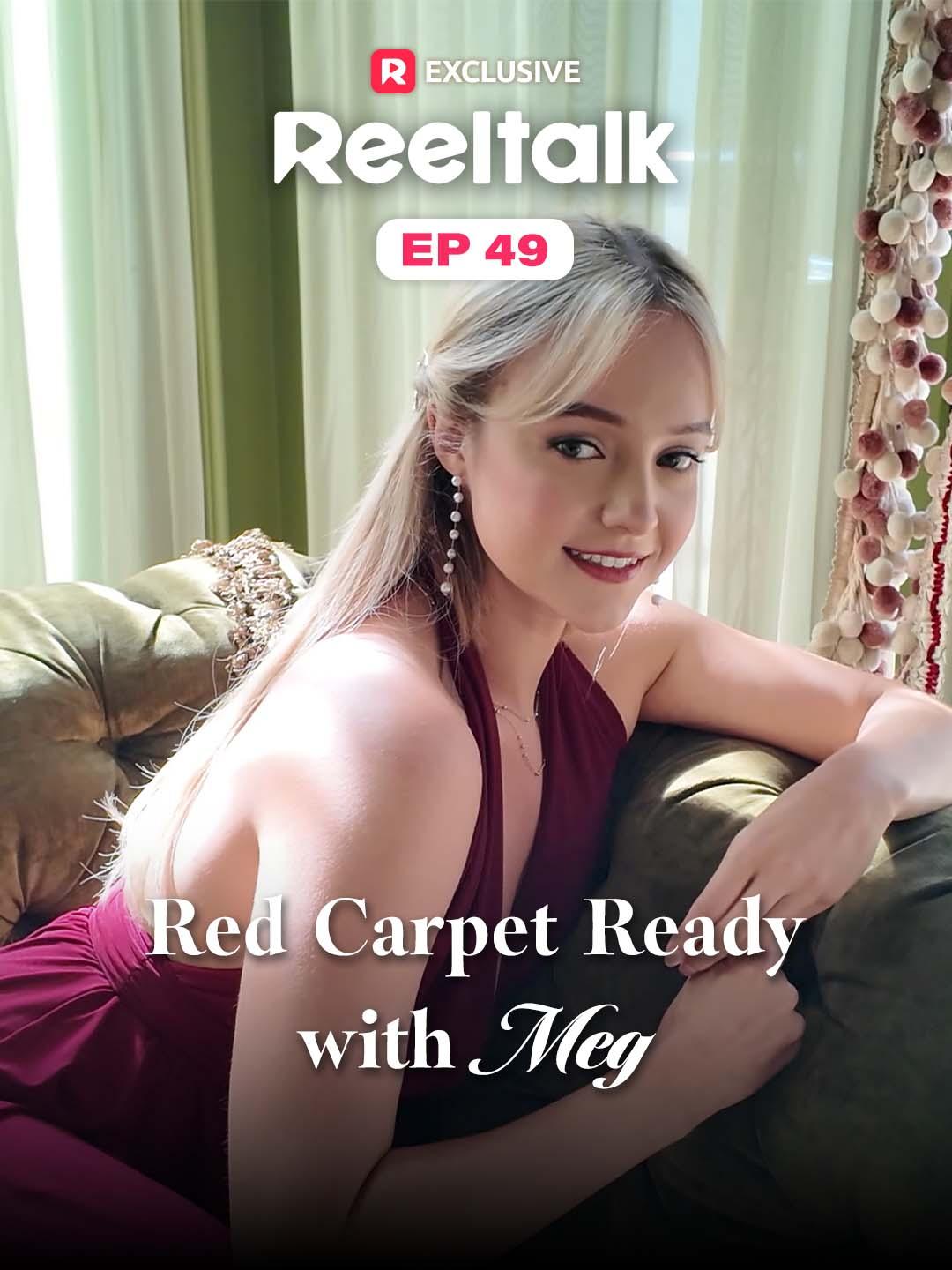ReelTalk EP 49-Red Carpet Ready with Meg