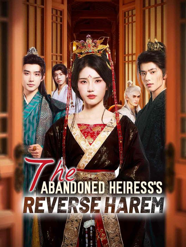 The Abandoned Heiress's Reverse Harem