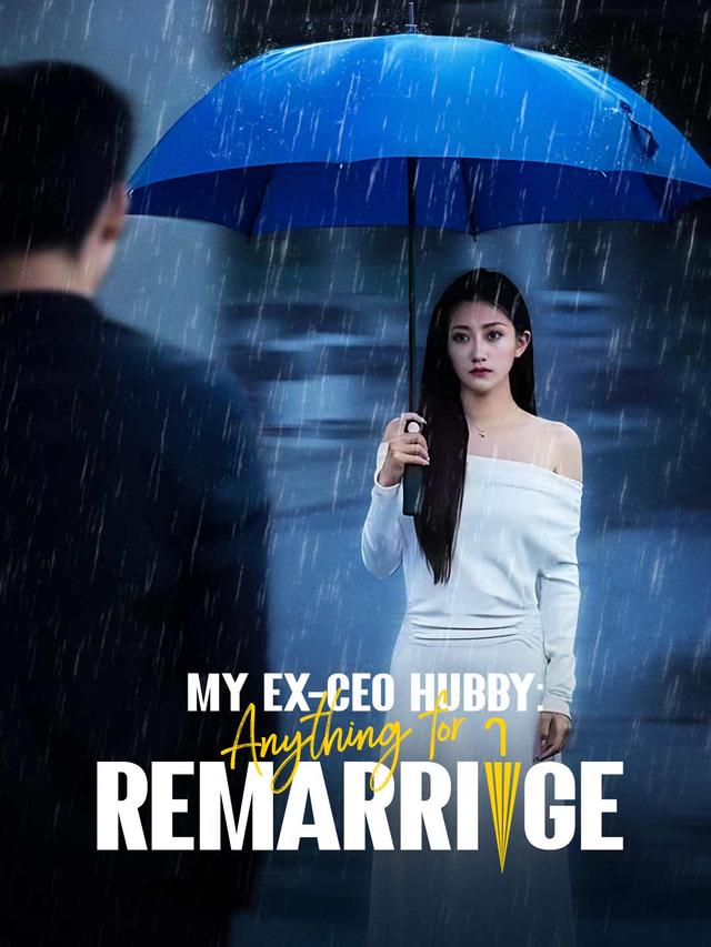 My Ex-CEO Hubby: Anything for Remarriage