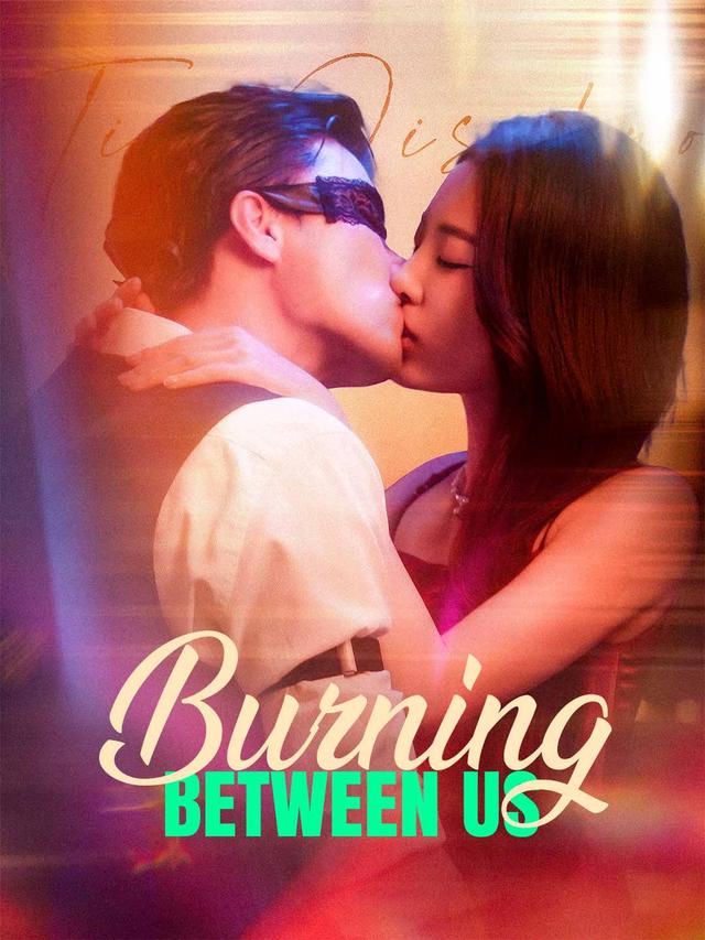 Burning Between Us