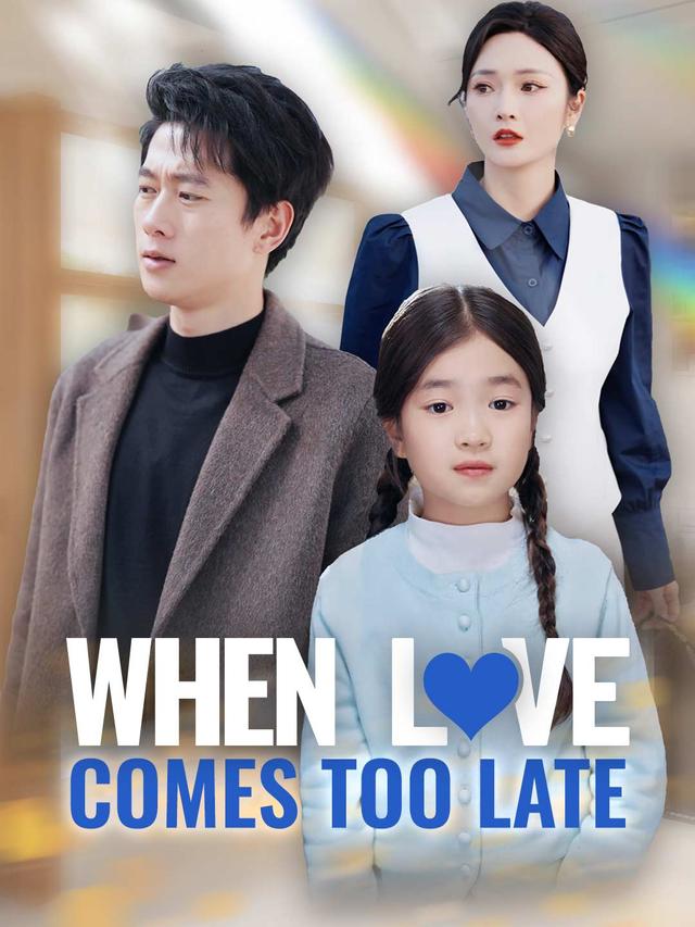 When Love Comes Too Late